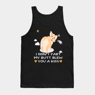 I Didn't Fart My Butt Blew You A Kiss (68) Tank Top